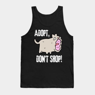 Adopt, Don't Shop. Funny and Sarcastic Saying Phrase, Humor Tank Top